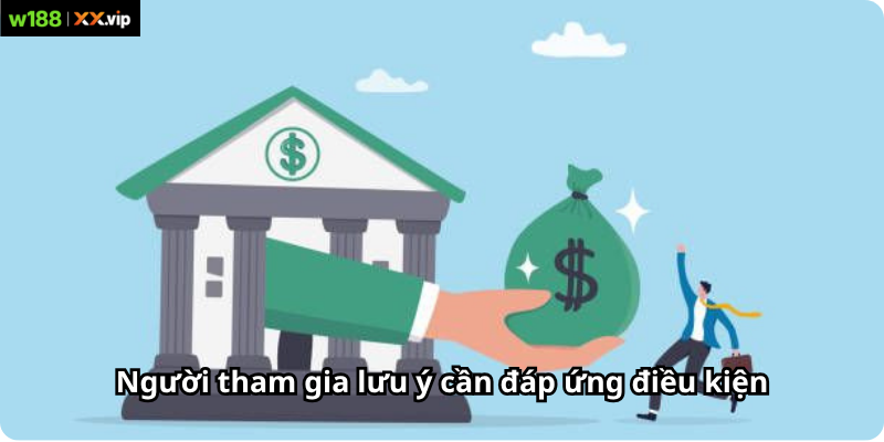 Người tham gia lưu ý cần đáp ứng điều kiện