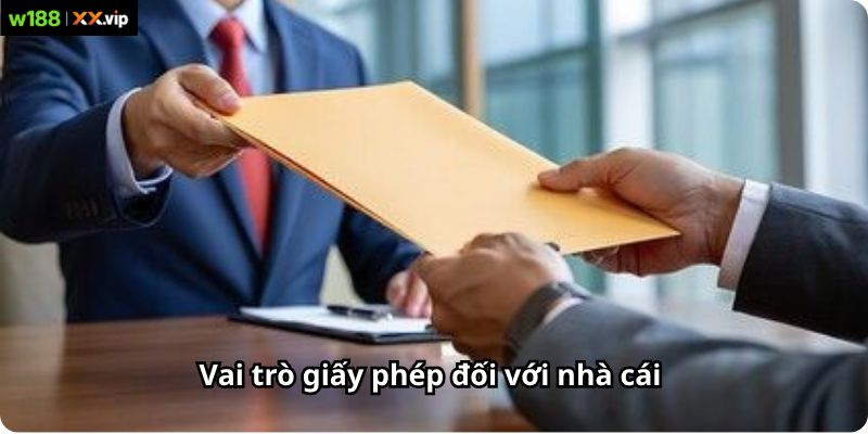Vai trò giấy phép đối với nhà cái