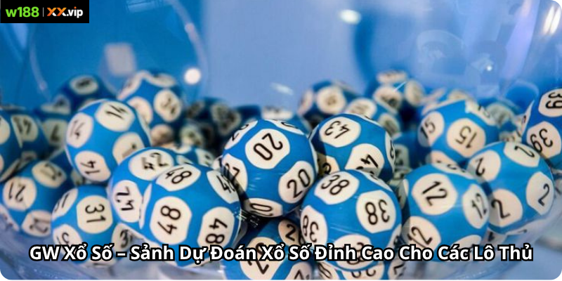 Gw Xổ Số – Sảnh Dự Đoán Xổ Số Đỉnh Cao Cho Các Lô Thủ