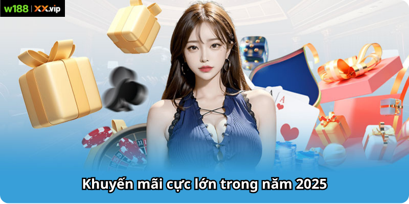 Khuyến mãi cực lớn trong năm 2025