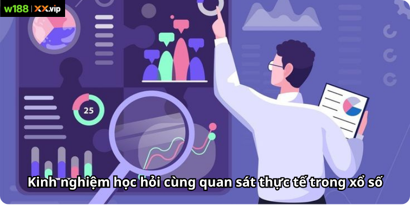 Kinh nghiệm học hỏi cùng quan sát thực tế trong xổ số