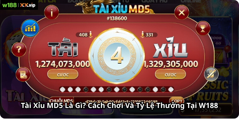 Tài Xỉu MD5 Là Gì? Cách Chơi Và Tỷ Lệ Thưởng Tại W188